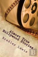 Almost True Hollywood Stories