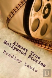 Almost True Hollywood Stories