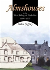 Almshouses In The West Riding Of Yorkshire 1600-1900