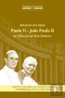 Alocuções dos Papas Paulo VI e João Paulo II ao Tribunal da Rota Romana