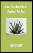 Aloe. Plant Benefits For People At Any Age