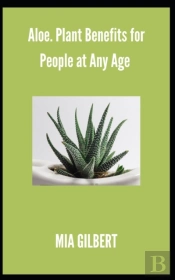 Aloe. Plant Benefits For People At Any Age