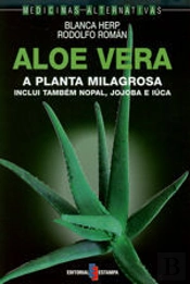 Aloe Vera - A Planta Milagrosa