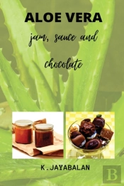 Aloe Vera Jam, Sauce And Chocolate