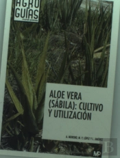 Aloe Vera. Sábila. Cultivo Y Utilización