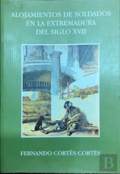 Alojamientos De Soldados En La Extremadura Del Siglo Xvii