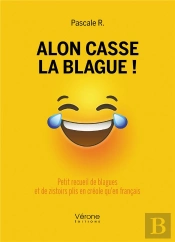 Alon Casse La Blague ! - Petit Recueil De Blagues Et De Zistoirs Plis En Creole Qu'En Francais