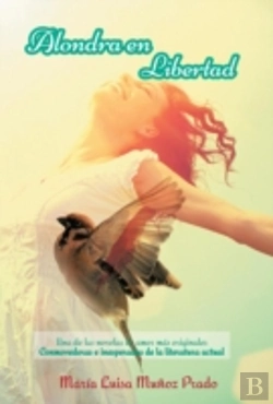 Bertrand.pt - Alondra En Libertad: Una De Las Novelas De Amor Mã¯Â¿Â½S Originales Conmovedoras E Inesperadas De La Literatura Actual