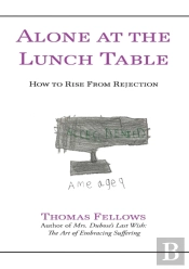 Alone At The Lunch Table: How To Rise Fr