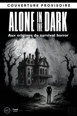Bertrand.pt - Alone In The Dark : Enquête Sur Les Origines Du Survival Horror