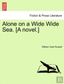 Bertrand.pt - Alone On A Wide Wide Sea. (A Novel.)