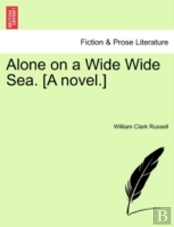 Bertrand.pt - Alone On A Wide Wide Sea. (A Novel.)