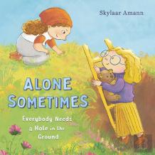 Alone Sometimes: Everybody Needs A Hole In The Ground
