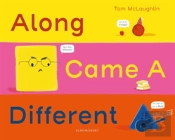 Along Came A Different