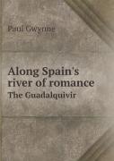 Along Spain'S River Of Romance The Guadalquivir