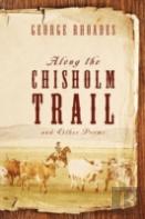 Along The Chisholm Trail And Other Poems