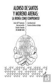 Alonso De Santos Y Moreno Arenas: La Ironía Como Compromiso