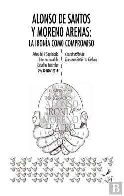 Bertrand.pt - Alonso De Santos Y Moreno Arenas: La Ironía Como Compromiso