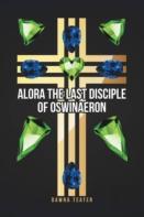 Alora The Last Disciple Of Oswinaeron
