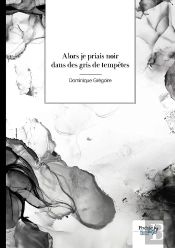Alors Je Priais Noir Dans Des Gris De Tempêtes