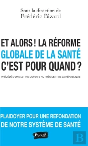 Alors ! La Reforme Globale De La Sante, C'Est Pour Quand ?