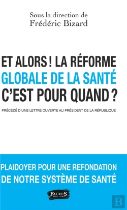 Bertrand.pt - Alors ! La Reforme Globale De La Sante, C'Est Pour Quand ?