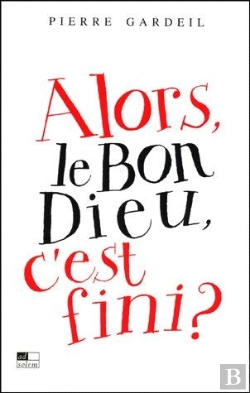 Bertrand.pt - Alors Le Bon Dieu, C'Est Fini ?