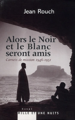 Bertrand.pt - Alors Le Noir Et Le Blanc Seront Amis ; Carnets De Mission 1947-1951