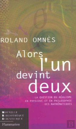 Bertrand.pt - Alors, L'Un Devint Deux - La Question Du Realisme En Physique Et En Philosophie Des Mathematiques