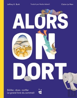 Bertrand.pt - Alors On Dort : Bâiller, Rêver, Ronfler : Le Grand Livre Du Sommeil