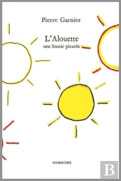 Alouette / Une Litanie Picarde