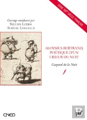 Aloysius Bertrand, Poétique D'Un Crieur De Nuit ; Gaspard De La Nuit