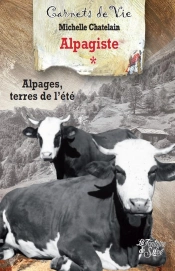 Alpagiste T1 - Alpages, Terres De L'Ete