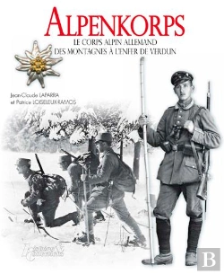 Bertrand.pt - Alpenkorps ; Le Corps Alpin Allemand 1915-1918