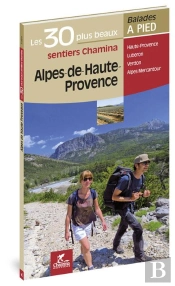 Alpes De Haute Provence Les 30 Plus Beaux Sentiers