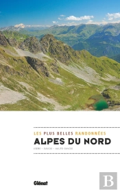 Alpes Du Nord, Les Plus Belles Randonnées : Savoie, Haute-Savoie, Isère