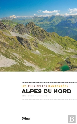 Bertrand.pt - Alpes Du Nord, Les Plus Belles Randonnées : Savoie, Haute-Savoie, Isère