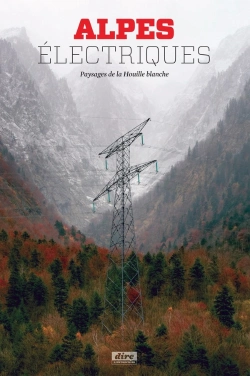 Bertrand.pt - Alpes Electriques, Paysages De La Houille Blanche