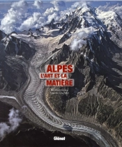 Alpes - L'Art Et La Matiere