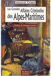 Alpes-Maritimes, Les Grandes Affaires Criminelles