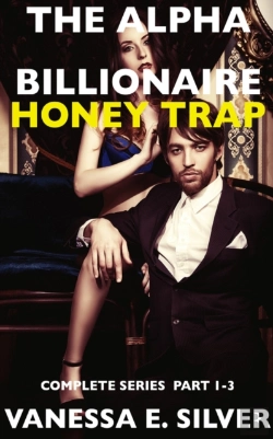 Bertrand.pt - Alpha Billionaire Honey Trap: Complete Series Part 1 To 3