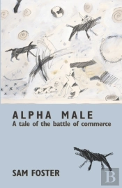 Alpha Male: A Tale Of The Battle Of Commerce