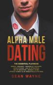 Alpha Male Dating. The Essential Playbook. Single → Engaged → Married (If You Want). Love Hypnosis, Law Of Attraction, Art Of Seduction, Intimacy In Bed. Attract Women As An Irresistible A