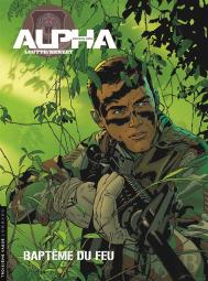 Alpha ; Premières Armes Tome 1 : Baptême Du Feu