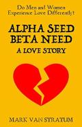 Alpha Seed, Beta Need