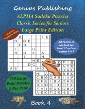 Alpha Sudoku Puzzles - Classic Series For Seniors - Large Print Edition Book 4