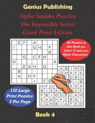 Alpha Sudoku Puzzles - The Impossible Series - Giant Print Edition Book 4