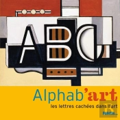 Alphab'Art ; Les Lettres Cachées Dans L'Art