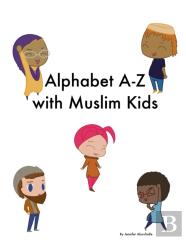 Alphabet A-Z With Muslim Kids