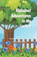 Alphabet Adventures In My Garden